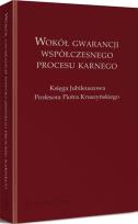 Okładka książki Wokół gwarancji współczesnego procesu karnego