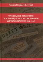 Okładka książki Wychowanie zdrowotne w polskojęzycznych czasopismach uzdrowiskowych