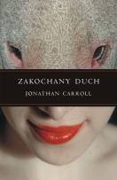 Okładka książki Zakochany Duch - Jonathan Carroll