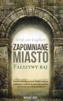 Okładka książki ZAPOMNIANE MIASTO FAŁSZYWY RAJ
