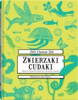 Okładka książki ZWIERZAKI CUDAKI KSIĘGA NAJDZIWNIEJSZYCH ZWIERZĄT ŚWIATA WYD. 2