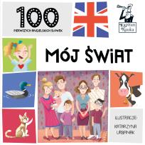 Okładka książki 100 PIERWSZYCH ANGIELSKICH SŁÓWEK MÓJ ŚWIAT