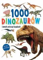 Okładka książki 1000 dinozaurów i innych zwierząt kopalnych