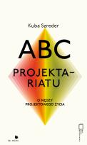 Okładka książki ABC projektariatu. O nędzy projektowanego życia