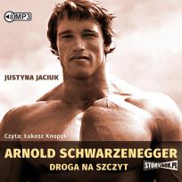 Okładka książki Arnold Schwarzenegger. Droga na szczyt audiobook
