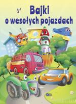 Okładka książki Bajki o wesołych pojazdach