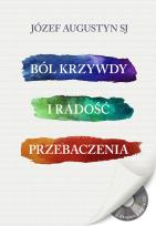 Okładka książki Ból krzywdy i radość przebaczenia+  CD