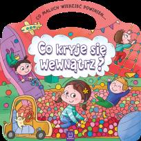 Okładka książki CO KRYJE SIĘ WEWNĄTRZ CO MALUCH WIEDZIEĆ POWINIEN