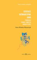 Okładka książki Dziecięce doświadczenia ADHD Etnografia spornej jednostki diagnostycznej t.1-2
