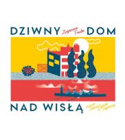 Okładka książki Dziwny dom nad Wisłą