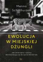 Okładka książki Ewolucja w miejskiej dżungli. Jak zwierzęta i rośliny dostosowują się do życia wśród nas
