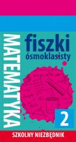 Okładka książki Fiszki ósmoklasisty. Szkolny niezbędnik Mat. 2