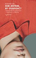 Okładka książki KIM JESTEM BY OSĄDZAĆ ODPOWIEDŹ NA RELATYWIZM LOGICZNIE I Z MIŁOŚCIĄ