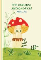Okładka książki Kto odwiedził Muchomorka?