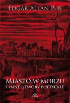 Okładka książki MIASTO W MORZU I INNE UTWORY POETYCKIE