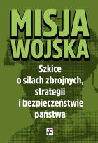 Okładka książki Misja wojska. Szkice o siłach zbrojnych...