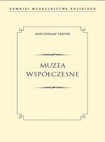 Okładka książki MUZEA WSPÓŁCZESNE POMNIKI MUZEALNICTWA POLSKIEGO
