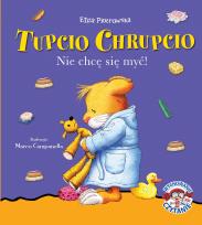 Okładka książki NIE CHCĘ SIĘ MYĆ TUPCIO CHRUPCIO