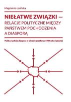 Okładka książki Niełatwe związki relacje polityczne między państwem pochodzenia a diasporą