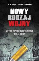 Okładka książki NOWY RODZAJ WOJNY MEDIA SPOŁECZNOŚCIOWE JAKO BROŃ