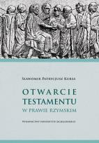Okładka książki Otwarcie testamentu w prawie rzymskim