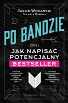 Okładka książki Po bandzie, czyli jak napisać potencjalny...