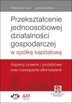 Okładka książki Przekształcenie jednoosobowej działalności gospodarczej w spółkę kapitałową.