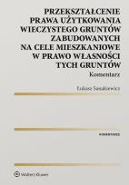 Okładka książki Przekształcenie prawa użytkowania wieczystego gruntów zabudowanych na cele mieszkaniowe w prawo własności gruntów
