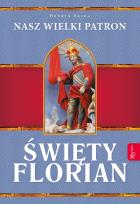 Okładka książki Św. Florian. Nasz Wielki Patron
