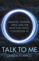 Okładka książki Talk to Me Amazon Google Apple and the Race for Voice Controlled Ai