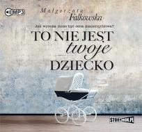 Okładka książki To nie jest twoje dziecko - Audiobook