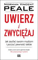Okładka książki UWIERZ I ZWYCIĘŻAJ JAK ZAUFAĆ SWOIM MYŚLOM I POCZUĆ PEWNOŚĆ SIEBIE