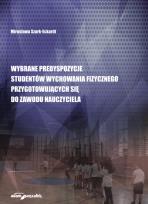 Okładka książki Wybrane predyspozycje studentów wychowania fizycznego przygotowujących się do zawodu nauczyciela