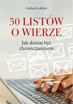 Okładka książki 50 LISTÓW O WIERZE JAK DZISIAJ BYĆ CHRZEŚCIJANINEM