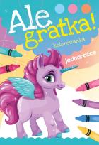 Okładka książki Ale gratka! Jednorożce