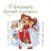 Okładka książki Bajkowe Abecadło - O dwunastu braciach miesiącach - Audiobook