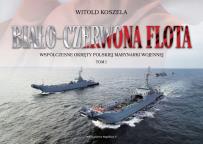 Okładka książki Biało-czerwona flota. Współczesne okręty... T.1