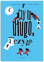 Okładka książki Czy to długo czy to krótko?