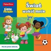 Okładka książki Fisher Price. Little People. Świat wokół mnie