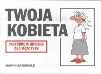 Okładka książki Instrukcja obsługi - Twoja Kobieta