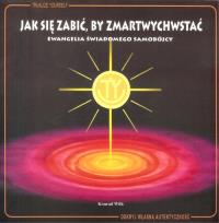 Okładka książki Jak się zabić by zmartwychwstać