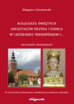 Okładka książki Kolegiata Świętych Apostołów Piotra i Pawła w Lidzbarku Warmińskim