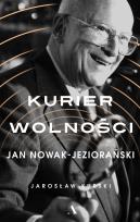 Okładka książki KURIER WOLNOŚCI JAN NOWAK-JEZIORAŃSKI
