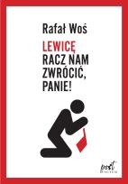Okładka książki LEWICĘ RACZ NAM ZWRÓCIĆ PANIE