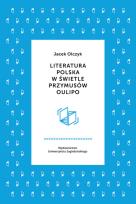 Okładka książki Literatura polska w świetle przymusów Oulipo