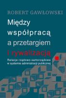 Okładka książki Między współpracą a przetargiem i rywalizacją