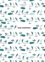 Okładka książki Moje maleństwo