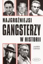 Okładka książki Najgroźniejsi gangsterzy w historii - L. Carter