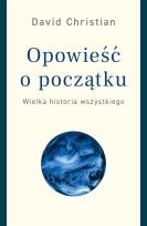 Okładka książki OPOWIEŚĆ O POCZĄTKU WIELKA HISTORIA WSZYSTKIEGO