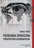 Okładka książki PATOLOGIA SPOŁECZNA PERSPEKTYWA GEOGRAFICZNA